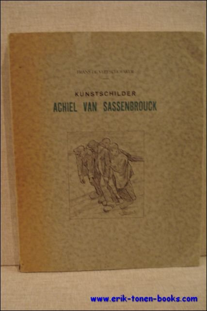 KUNSTSCHILDER ACHIEL VAN SASSENBROUCK,