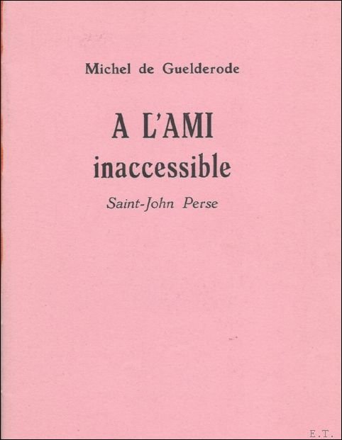 L'AMI INACCESSIBLE. SAINT - JOHN PERSE.