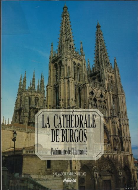La catedral de Burgos / La Cath drale De Burgos …