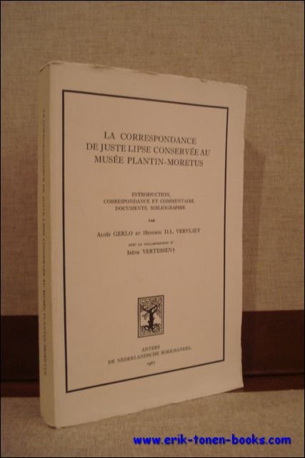 LA CORRESPONDANCE DE JUSTE LIPSE CONSERVEE AU MUSEE PLANTIN-MORETUS,