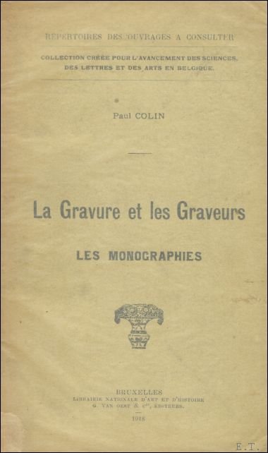 LA GRAVURE ET LES GRAVEURS. LES MONOGRAPHIES. ( volume 1).
