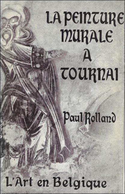 LA PEINTURE MURALE A TOURNAI.
