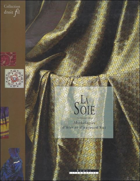 LA SOIE. Mythologies d'hier et d'aujourd'hui