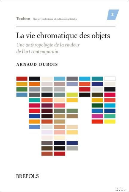 La vie chromatique des objets. Une anthropologie de la couleur …