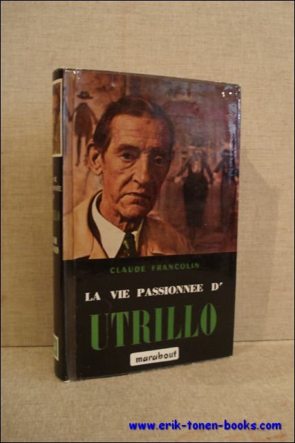 LA VIE PASSIONNEE D'UTRILLO,