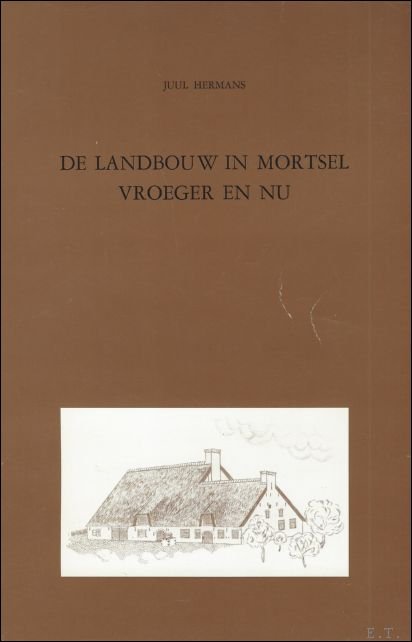landbouw in Mortsel: vroeger en nu.