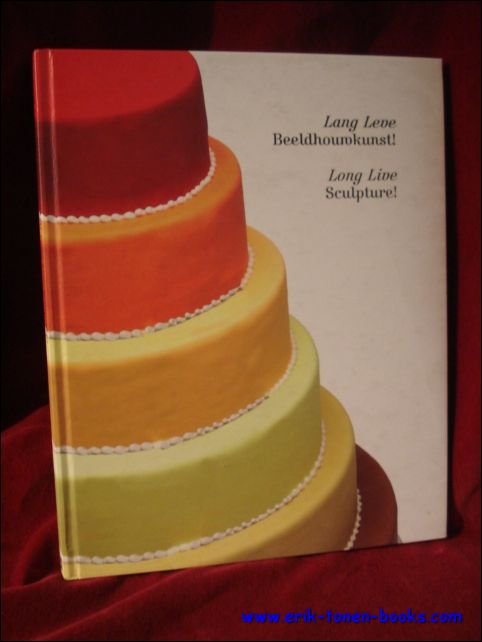 Lang Leve Beeldhouwkunst! Long Live Sculpture!