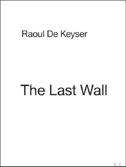 last wall Raoul de Keyser.