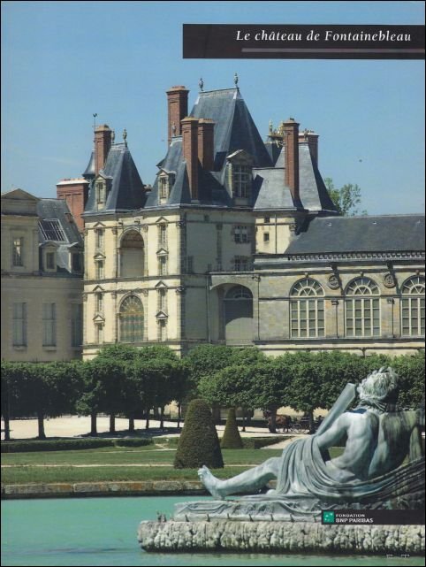 LE CHATEAU DE FONTAINEBLEAU