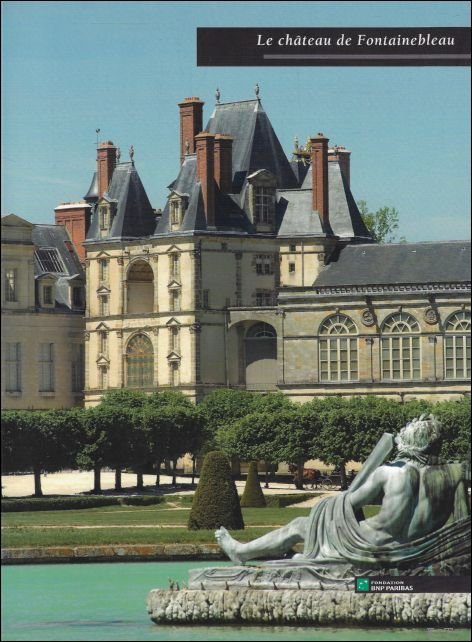 LE CHATEAU DE FONTAINEBLEAU