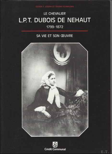 LE CHEVALIER L.P.T. DUBOIS DE NEHAUT 1799 - 1872.
