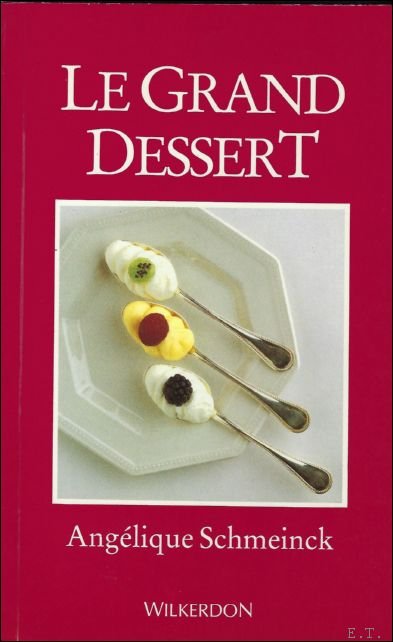 LE GRAND DESSERT, recepten van kleine zoete lekkernijen !