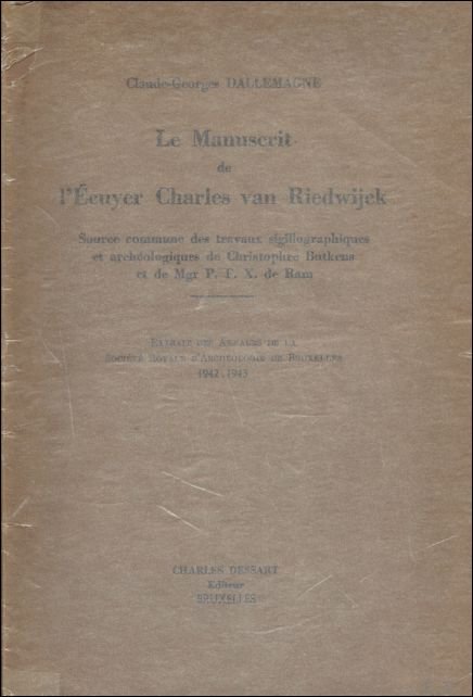 LE MANUSCRITS DE L' ECUYER CHARLES VAN RIEDWIJCK. ( envoi, …