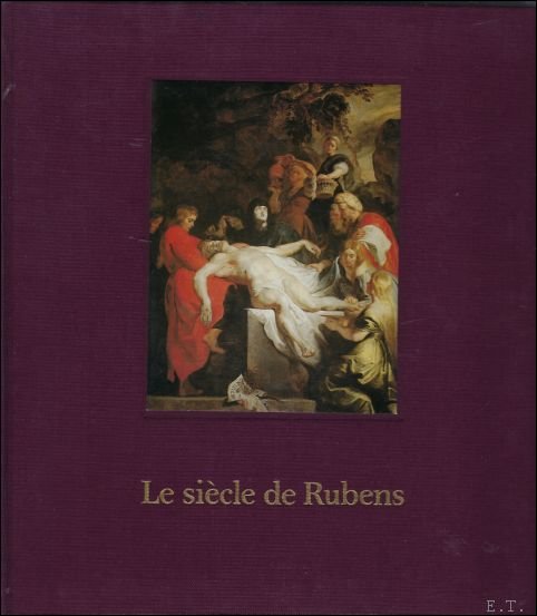 LE SIECLE DE RUBENS DANS LES COLLECTIONS PUBLIQUES FRANCAISES.