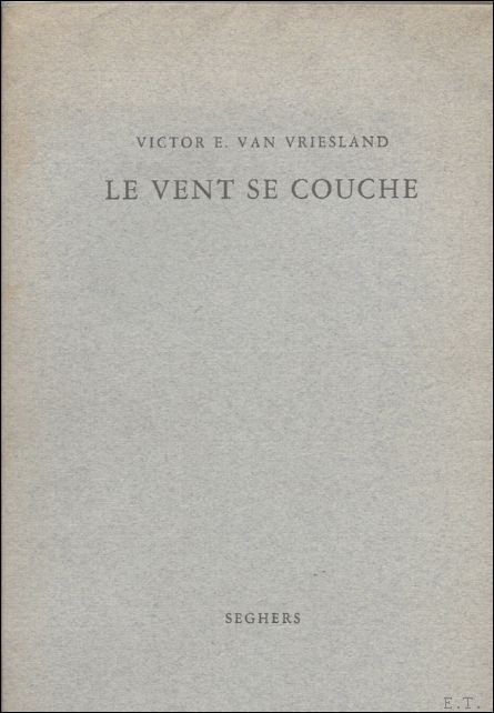 LE VENT SE COUCHE. POEMES. ( envoi, signe, numerote).