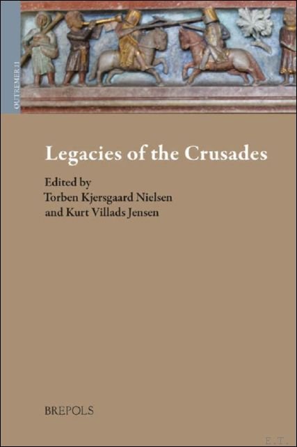Legacies of the Crusades. Proceedings of the Ninth Conference of …