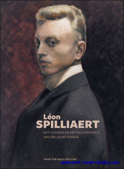 Leon Spilliaert, het literair en kritisch portret van een kunstenaar