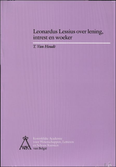Leonardus Lessius over lening, intrest en woeker.