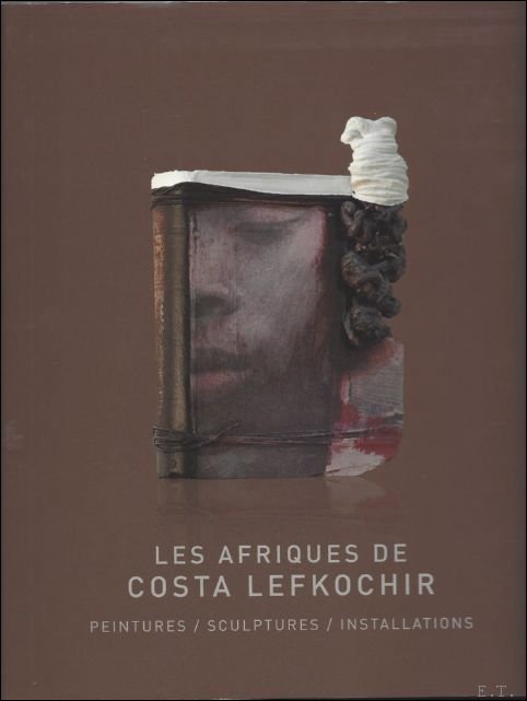 LES AFRIQUES DE COSTA LEFKOCHIR. PEINTURES/ SCULPTURES/ INSTALLATIONS, Signe l'artiste.