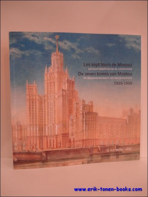 LES SEPT TOURS DE MOSCOU LES TOURS BABYLONIENNES DU COMMUNISME …