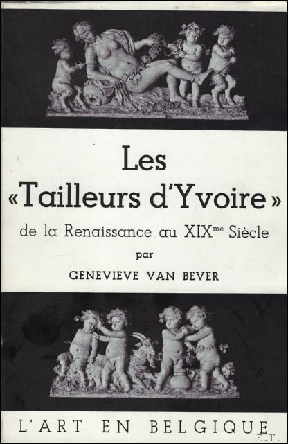 LES TAILLEURS D'YVOIRE DE LA RENAISSANCE AU XIXme SIECLE.