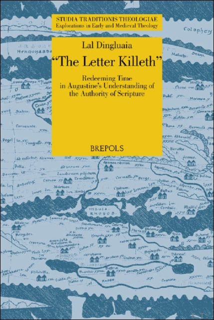 Letter Killeth. Redeeming Time in Augustine's Understanding of the Authority …