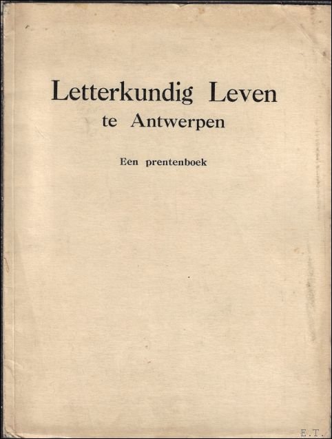 LETTERKUNDIG LEVEN TE ANTWERPEN. EEN PRENTENBOEK.