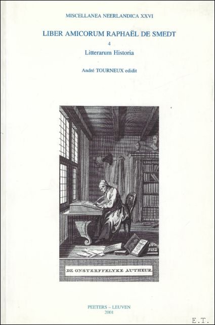 LIBER AMICORUM RAPHA L DE SMEDT. 4. LITTERARUM HISTORIA