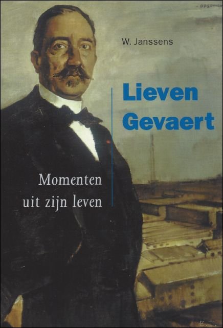 LIEVEN GEVAERT. MOMENTEN UIT ZIJN LEVEN.