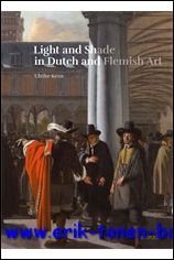Light and Shade in Dutch and Flemish Art A History …