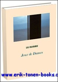 Lili Dujourie. Jeux de Dames,