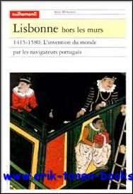 LISBONNE HORS LES MURS. 1415-1580. L'invention du monde par les …