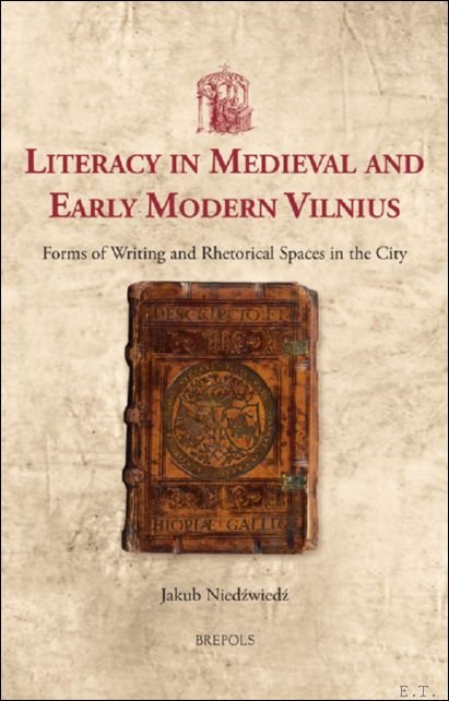 Literacy in Medieval and Early Modern Vilnius. Forms of Writing …