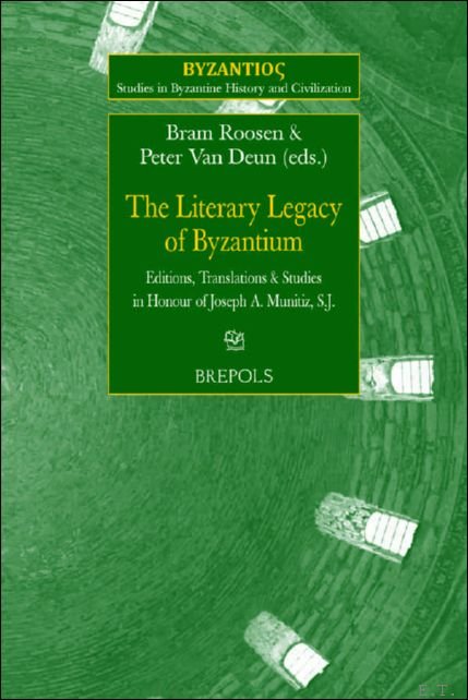 Literary Legacy of Byzantium. Editions, Translations, and Studies in Honour …
