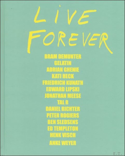 Live Forever, 2019 Tim Van Laere Gallery, with work by …