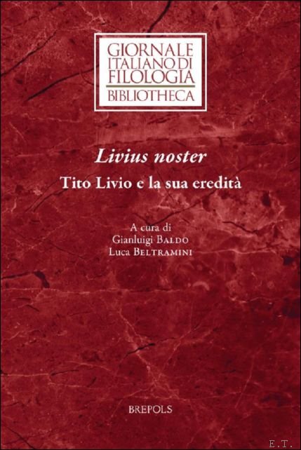 Livius noster. Tito Livio e la sua eredit