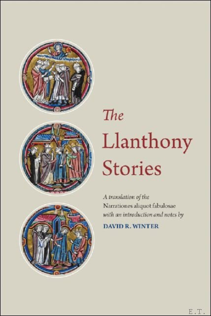 Llanthony Stories. A Translation of the Narrationes aliquot fabulosae