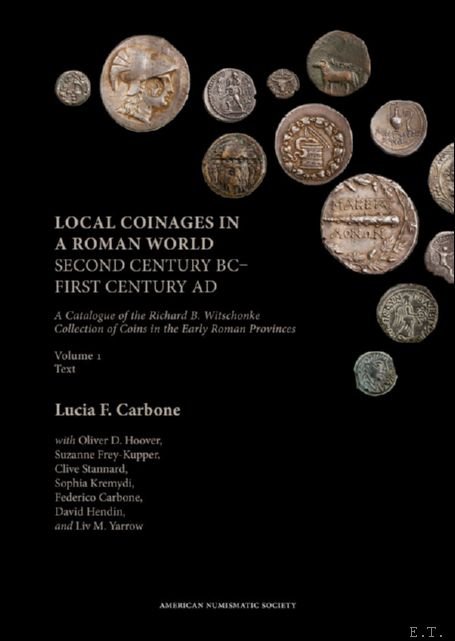 Local Coinages in a Roman World (Second Century BC?First Century …