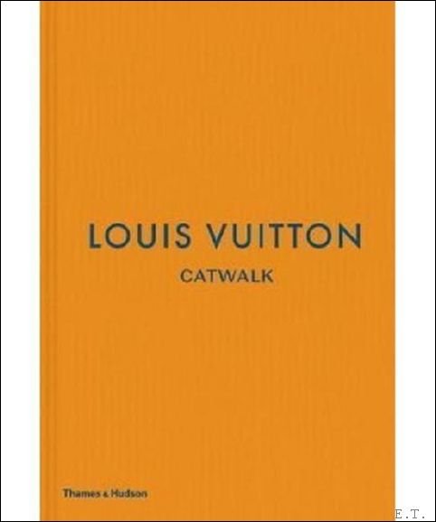 Louis Vuitton Catwalk The Complete Fashion Collections