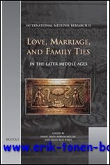 Love, Marriage, and Family Ties in the Later Middle Ages,