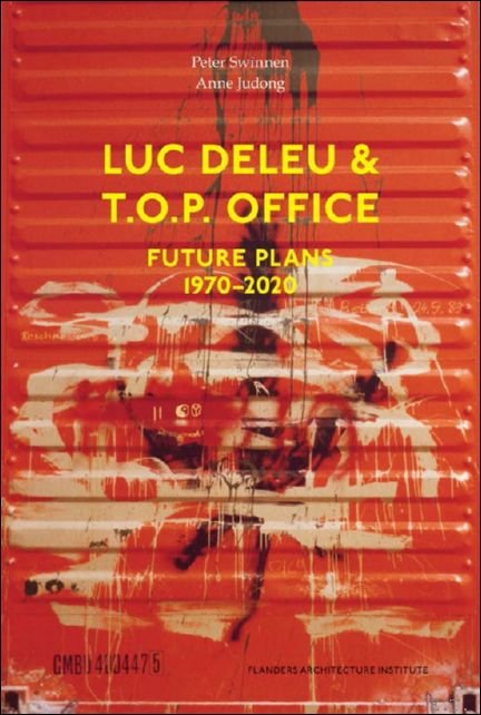 Luc Deleu & T.O.P. office. Future Plans 1970-2020. Een halve … | Immagine Gallery 2