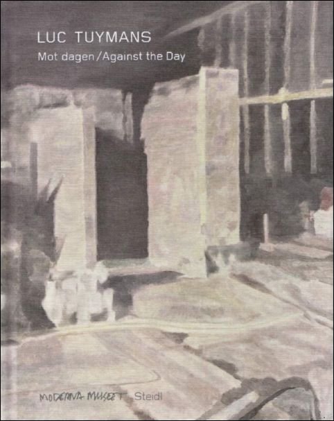 Luc Tuymans : Mot dagen, Against the Day. (SIGNED)