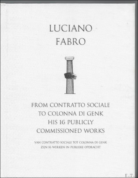 Luciano Fabro. From Contratto Socialle to Colonna di Genk. His …