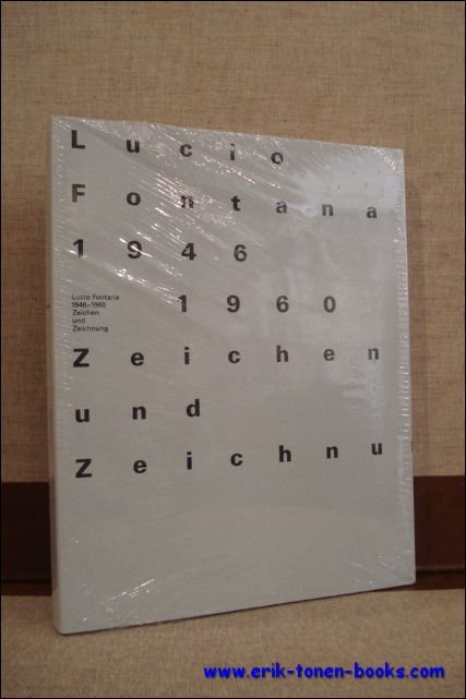 LUCIO FONTANA 1946-1960. ZEICHEN UND ZEICHNUNGEN,
