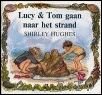 LUCY EN TOM GAAN NAAR HET STRAND,