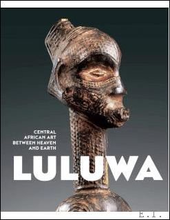 Luluwa Central African Art Between Heaven and Earth