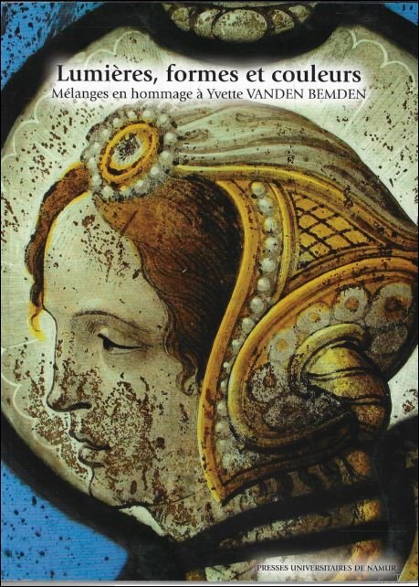 Lumieres, formes et couleurs, Melanges en hommage a Yvette Vanden …
