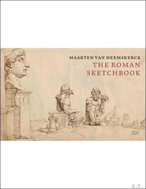Maarten van Heemskerck The Roman Sketchbook