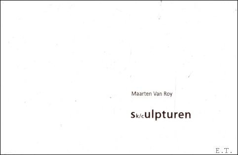 Maarten van Roy sculpturen / skulpturen