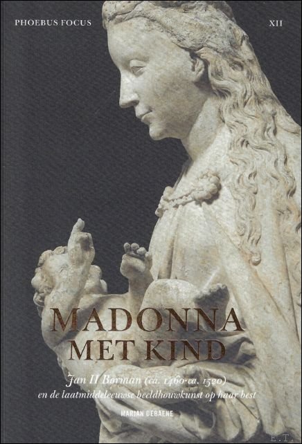 Madonna met Kind. Jan II Borman (gest. ca. 1520) Vroeg …
